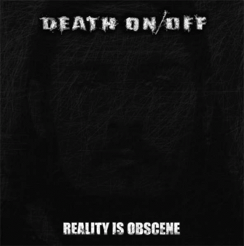 Death On Off : Reality Is Obscene